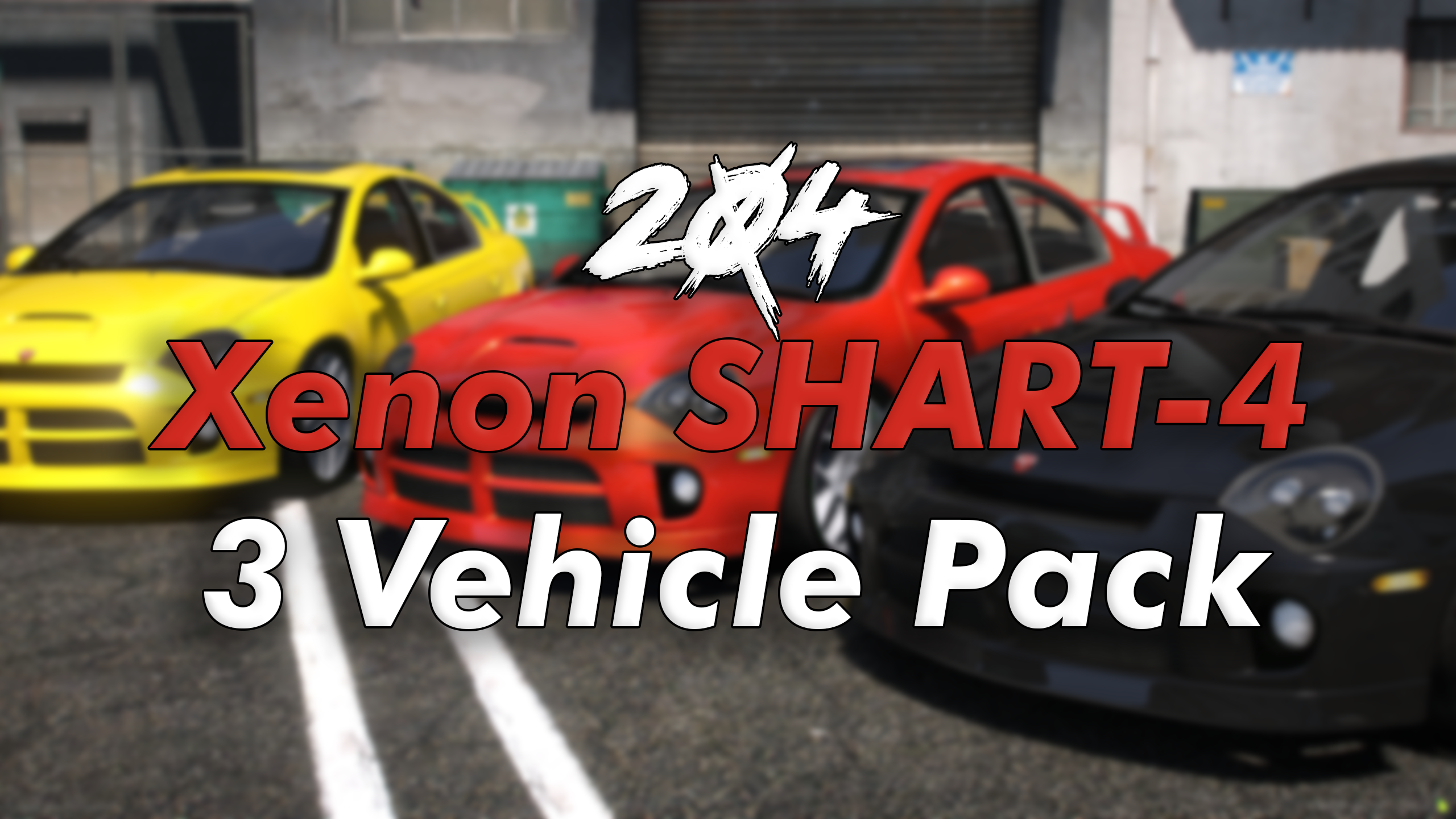 204's Xenon SHART4 - 3 Vehicle Bundle (Custom Sound)